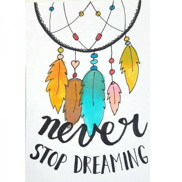 Never stop dreaming