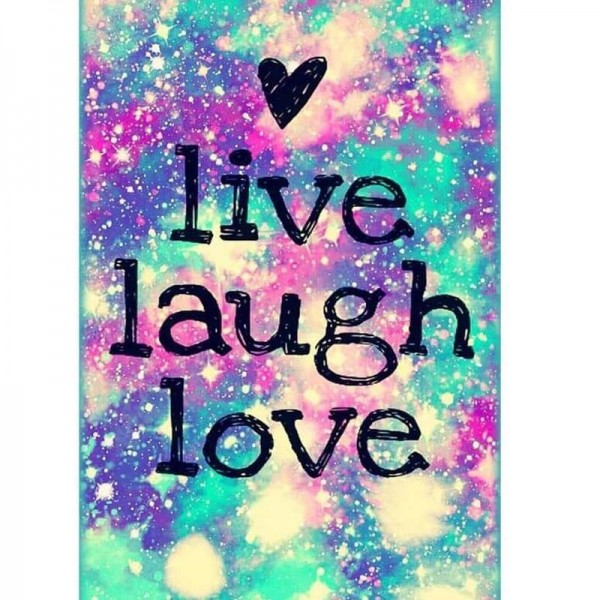 Live, laugh, love